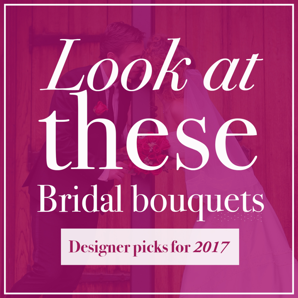 Bridal Bouquets for 2017