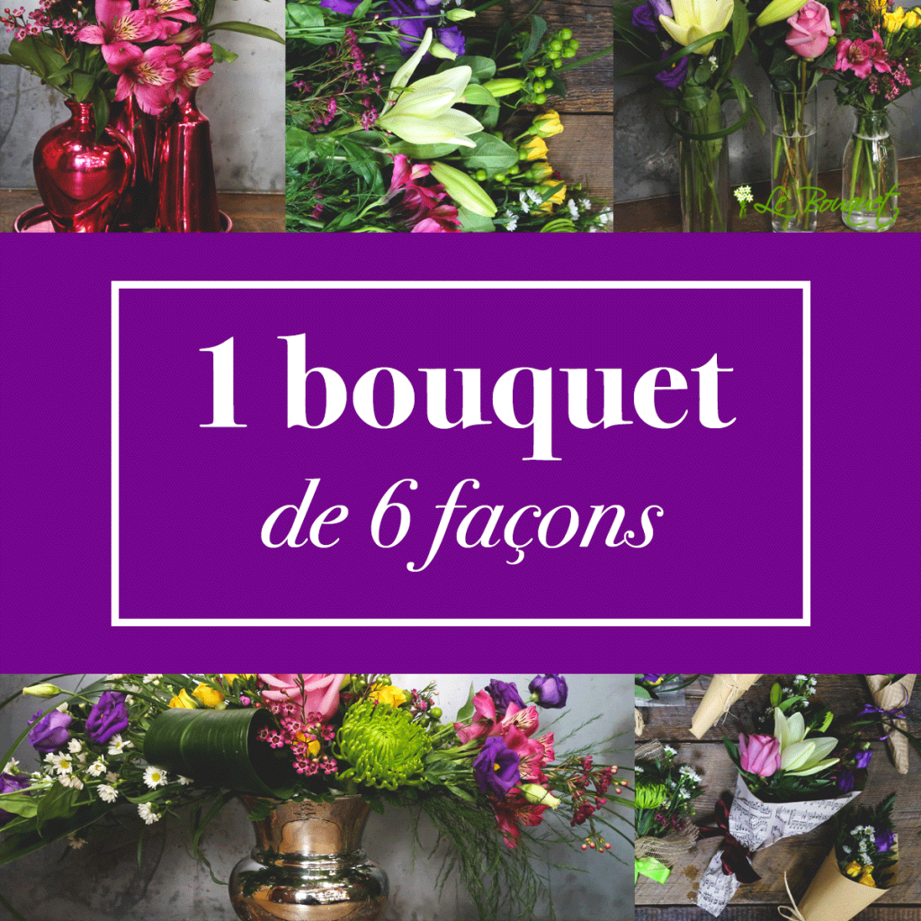 1 Bouquet 6 façons